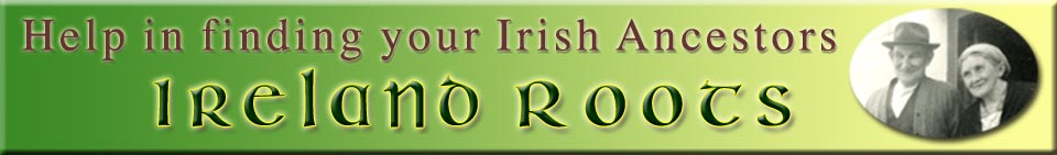 Check out your Irish Roots and get help with your genealogy research